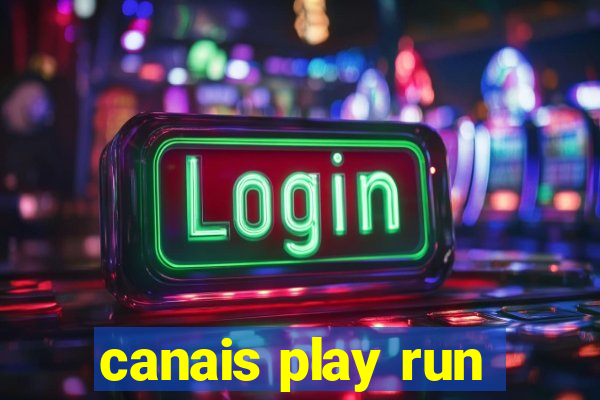 canais play run